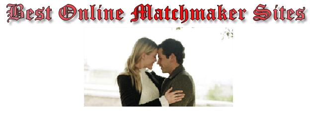 Best Online Matchmaker Sites